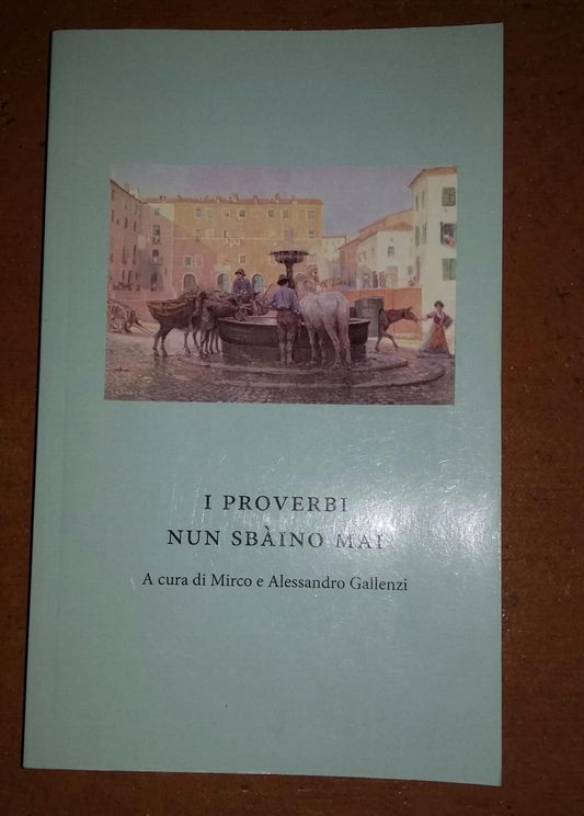 I proverbi nun sbaino mai.Proverbi,idiomatismi e altre frasi fatte genzanesi - copertina