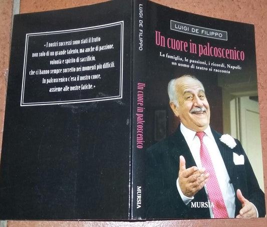 Un cuore in palcoscenico. La famiglia, le passioni, i ricordi, Napoli: un uomo di teatro si racconta - copertina