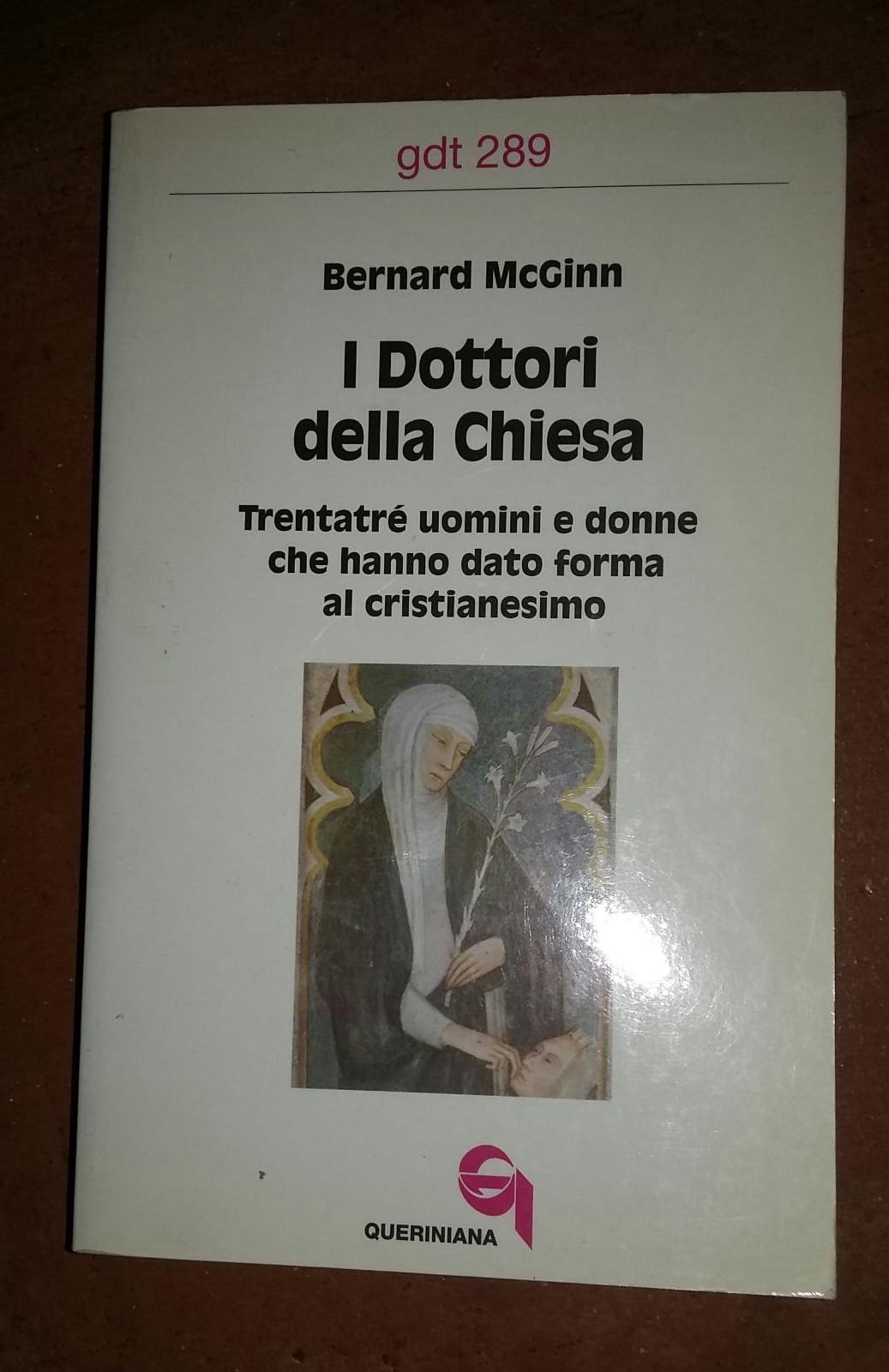 I Dottori della chiesa . Trentatré uomini e donne che hanno dato forma al cristianesimo - copertina