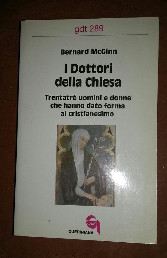 I Dottori della chiesa . Trentatré uomini e donne che hanno dato forma al cristianesimo - copertina