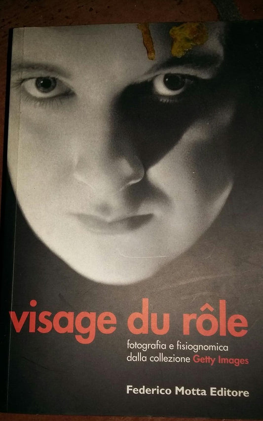 Visage du role: fotografia e fisiognomica dalla collezione Getty Images - copertina