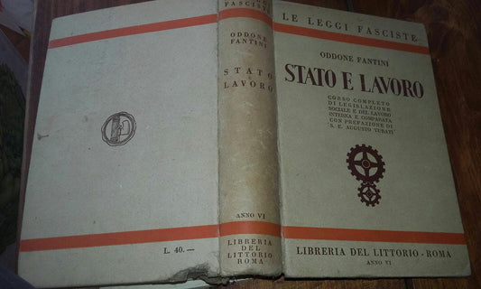 Stato e lavoro. Corso completo di legislazione sociale e del lavoro interna e comparata con prefazione di S.E. Augusto Turati - copertina
