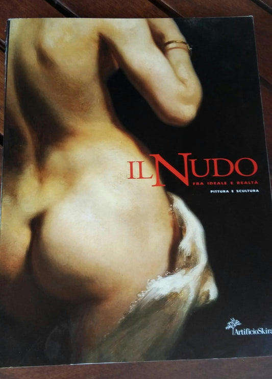 Il Nudo .Fra ideale e realta'.Pittura e scultura - copertina