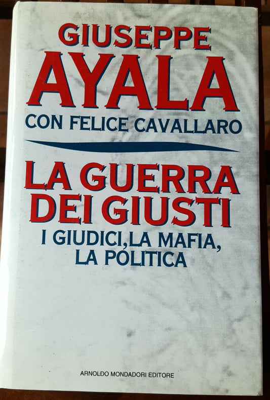 La guerra dei giusti.I giudici,la mafia,la politica - copertina