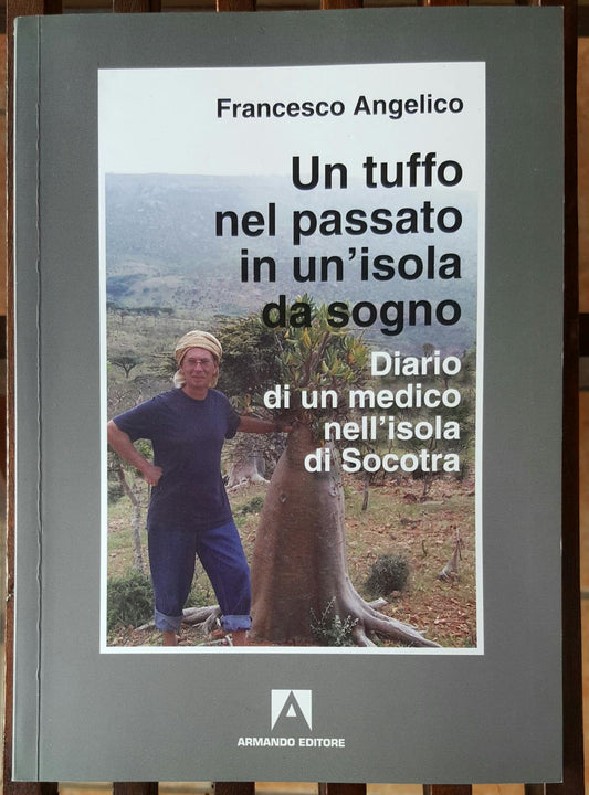 Un tuffo nel passato in un'isola da sogno. Diario di un medico nell'isola di Socotra - copertina