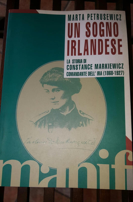 Un sogno irlandese. La storia di Constance Markiewicz, comandante dell'Ira (1868-1927) - copertina
