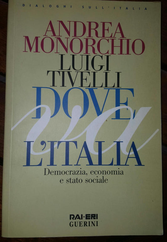 Dove va l'Italia. Democrazia, economia e Stato sociale - copertina