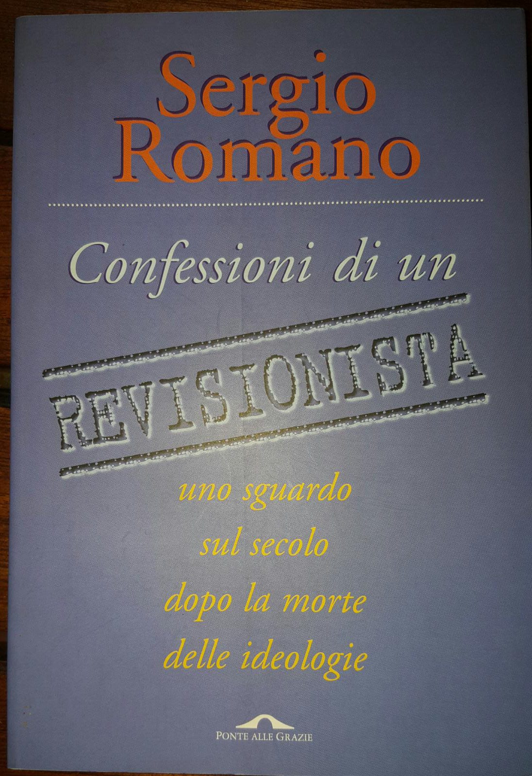 Confessioni di un revisionista. Uno sguardo sul secolo dopo la morte delle ideologie - copertina