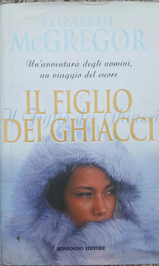 Il figlio dei ghiacci Un'avventura degli uomini, un viaggio del cuore - copertina