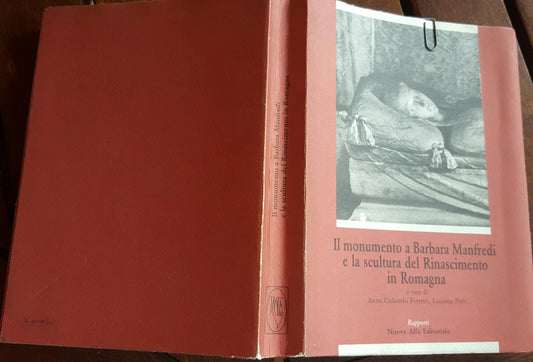 Il monumento a Barbara Manfredi e la scultura del Rinascimento in Romagna - copertina