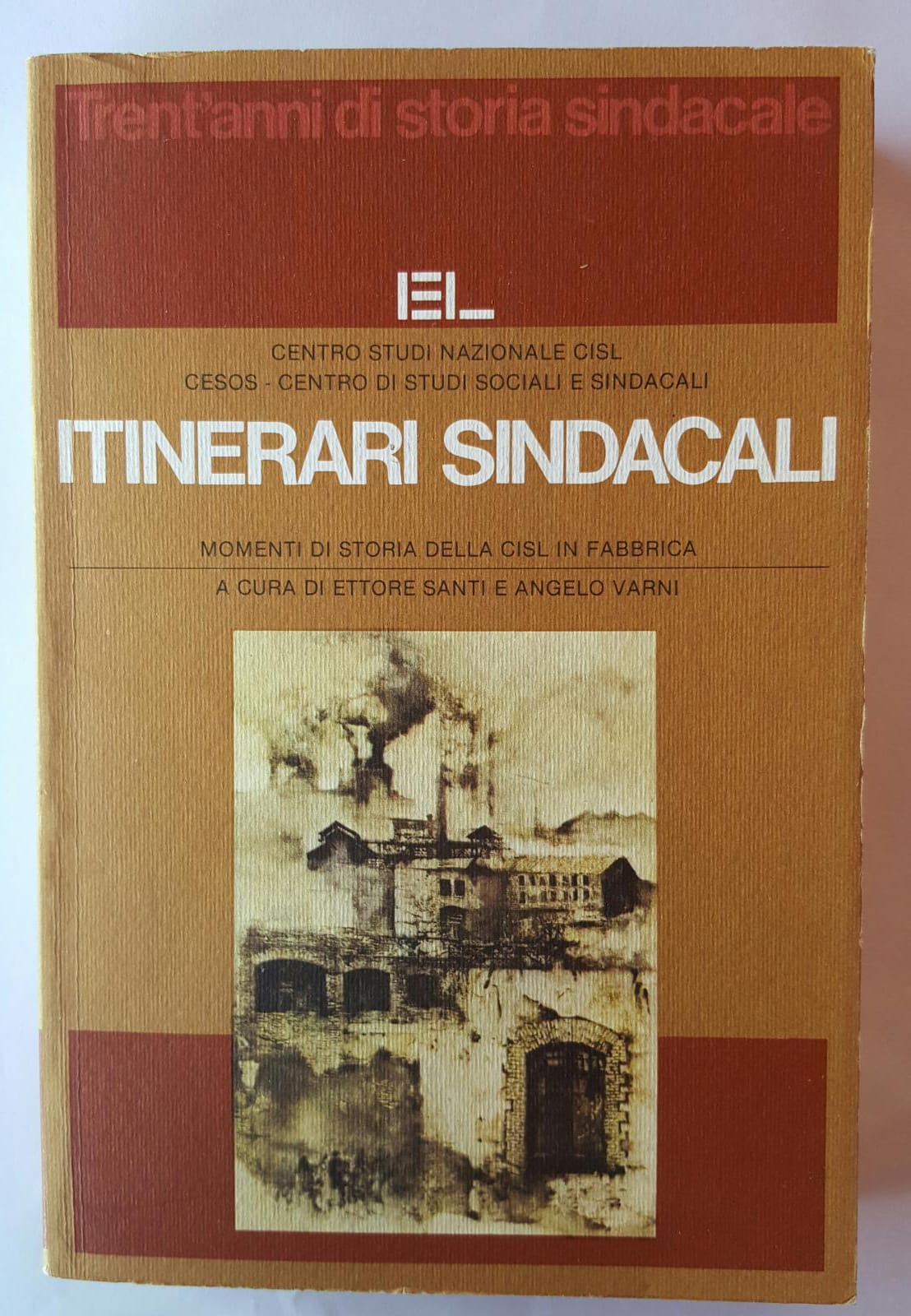Itinerari sindacali. Momenti di storia della Cisl in fabbrica. Centro studi nazionali Cisl. Tomo 2 - copertina