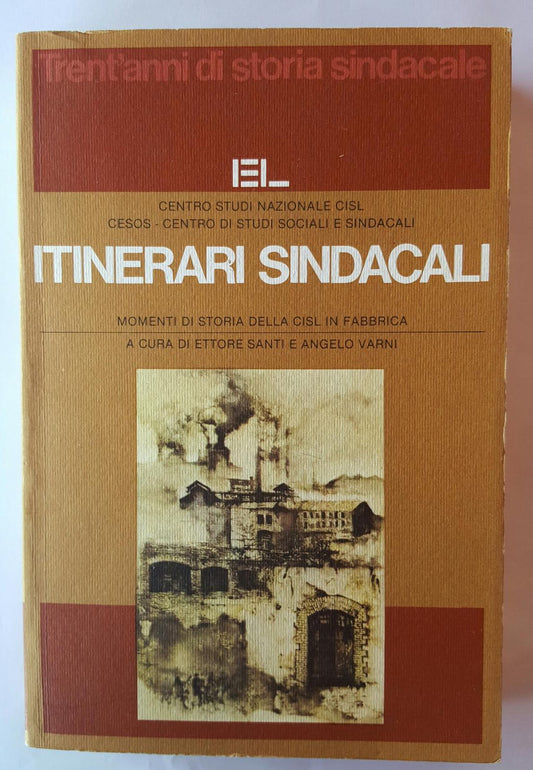 Itinerari sindacali. Momenti di storia della Cisl in fabbrica. Centro studi nazionali Cisl. Tomo 2 - copertina
