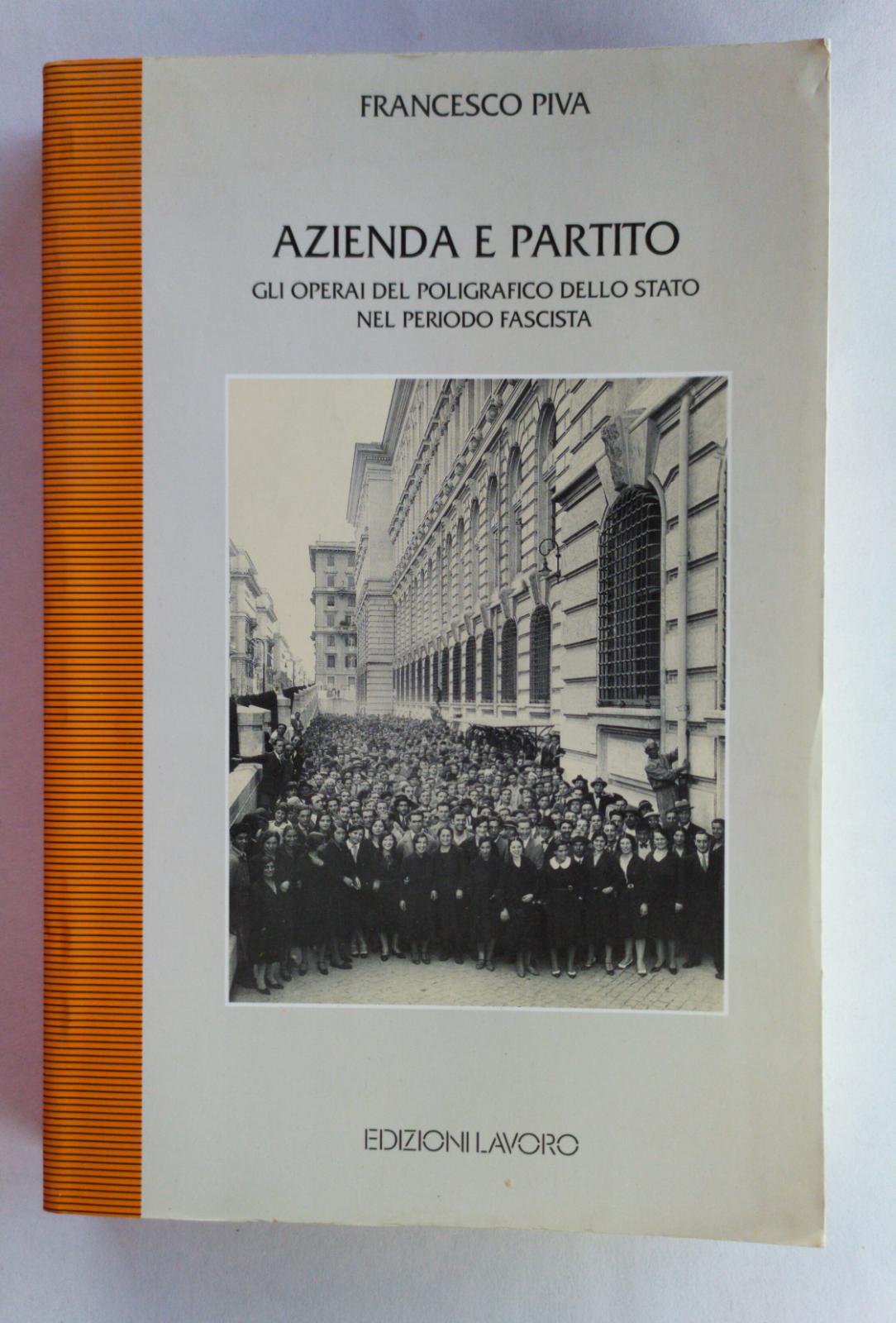 Azienda e partito. Gli operai del poligrafico dello stato nel periodo fascista - copertina