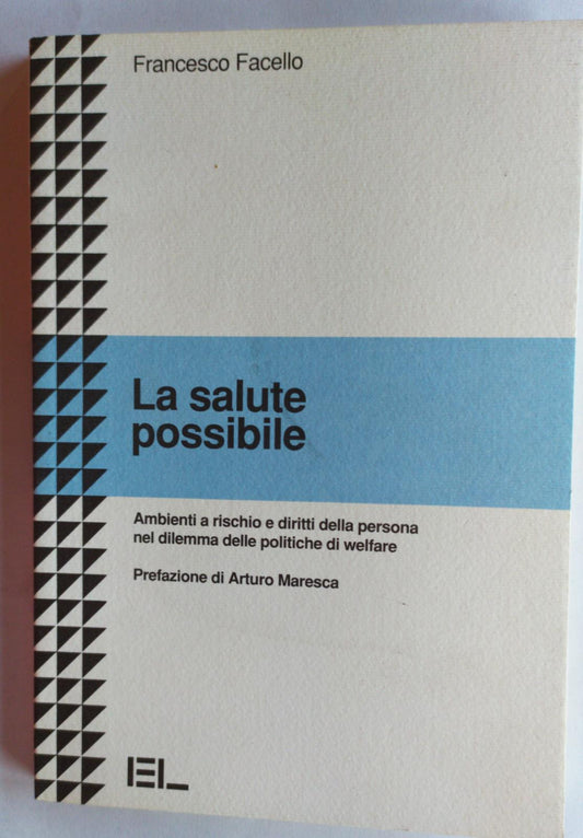 La salute possibile. Ambienti a rischio e diritti della persona nel dilemma delle politiche di Welfare - copertina