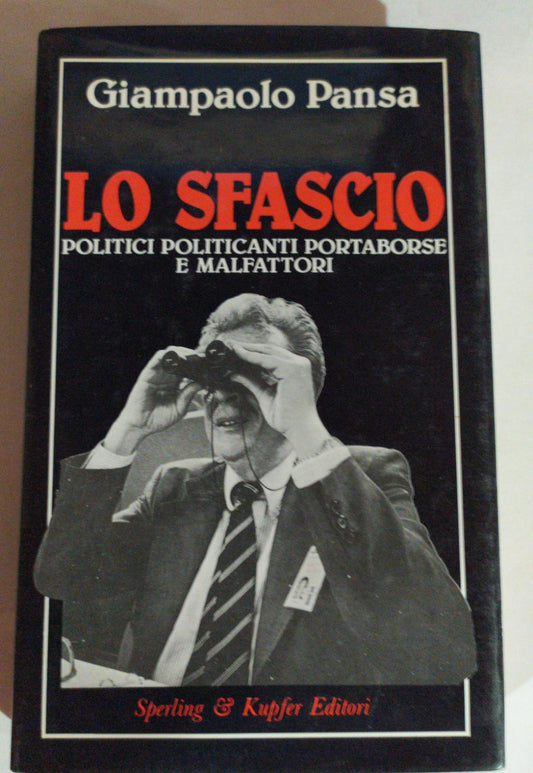 Lo sfascio Politici politicanti portaborse e malfattori - copertina