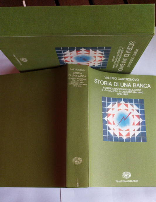 Storia di una banca. La Banca Nazionale del Lavoro e lo sviluppo economico italiano 1913-1983 - copertina