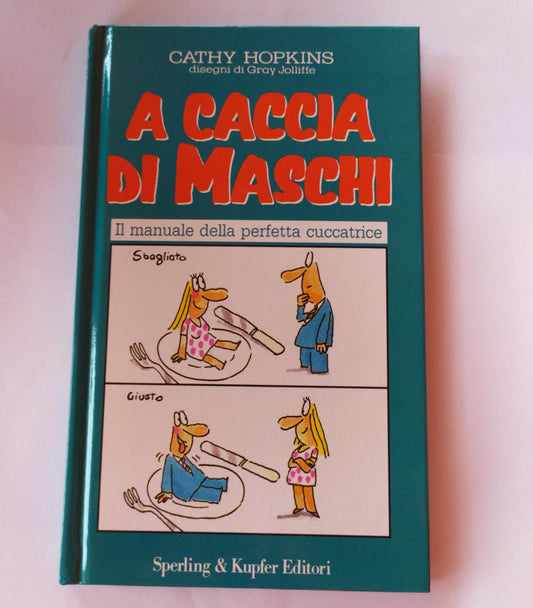 A caccia di Maschi. Il manuale della perfetta cuccatrice - copertina