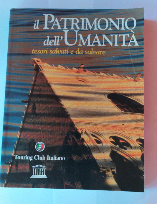 Il patrimonio dell'umanità tesori salvati e da salvare - copertina