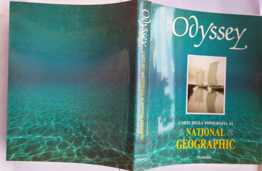 Odyssey. L'arte della fotografia al National Geographic. The Art of Photography at National Geographic. - copertina