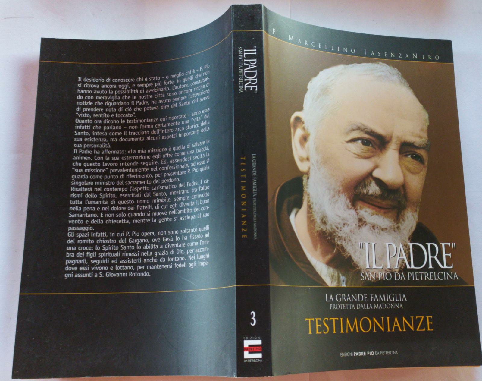 Il Padre San Pio da Pietrelcina. La grande famiglia protetta dalla Madonna. Testimonianze. Terza parte - copertina