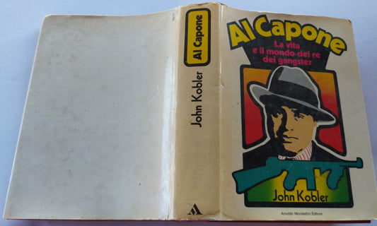 Al Capone . La vita e il mondo del re dei gangster - copertina