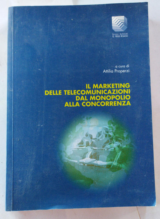 Il marketing delle telecomunicazioni dal monopolio alla concorrenza - copertina