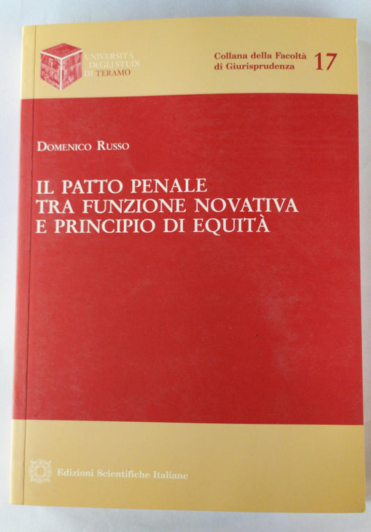 Il patto penale tra funzione novativa e principio di equita' - copertina