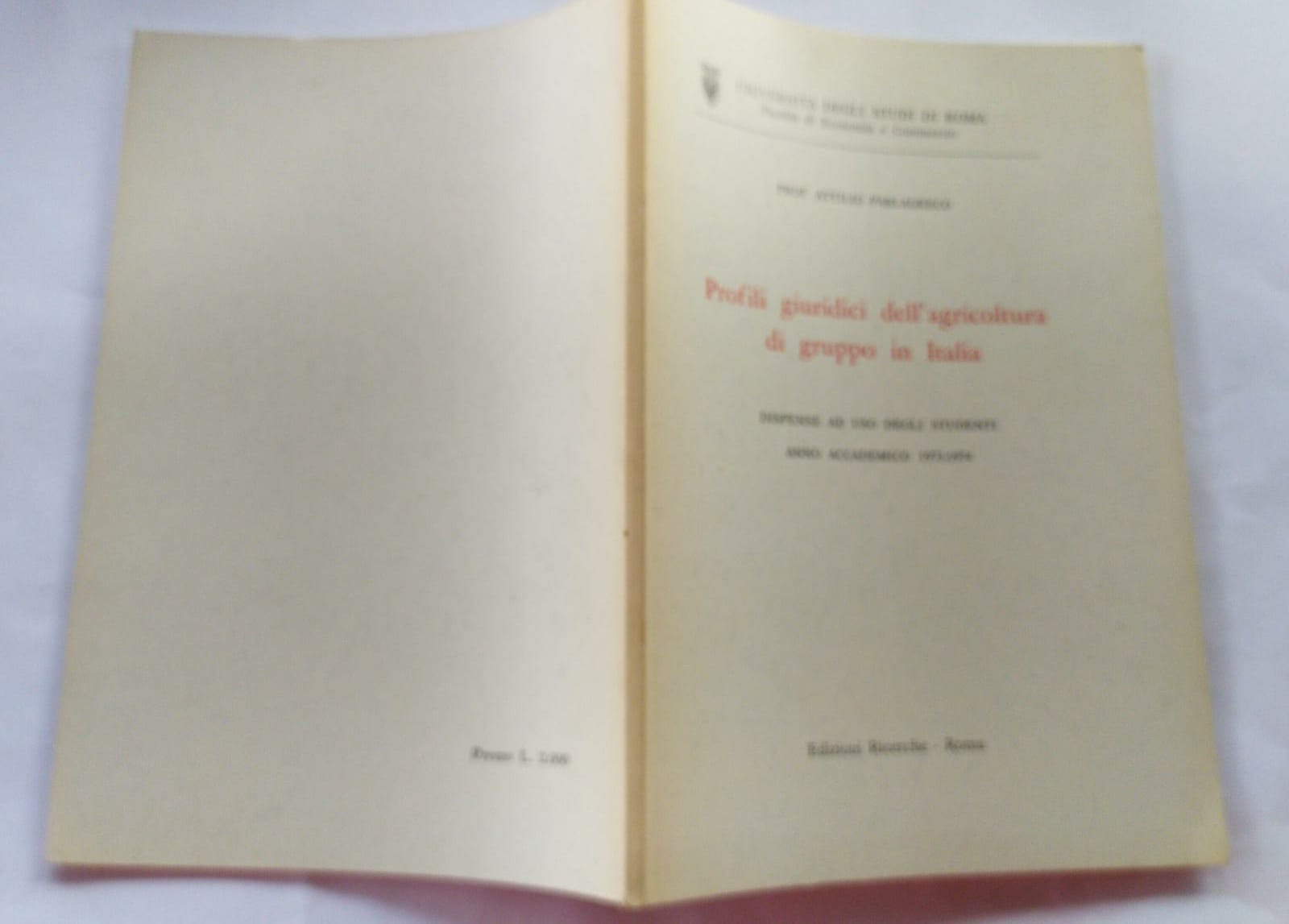 Profili giuridici dell'agricoltura di gruppo in Italia Dispense ad uso degli studenti Anno Accademico 1973 - 1974 - copertina