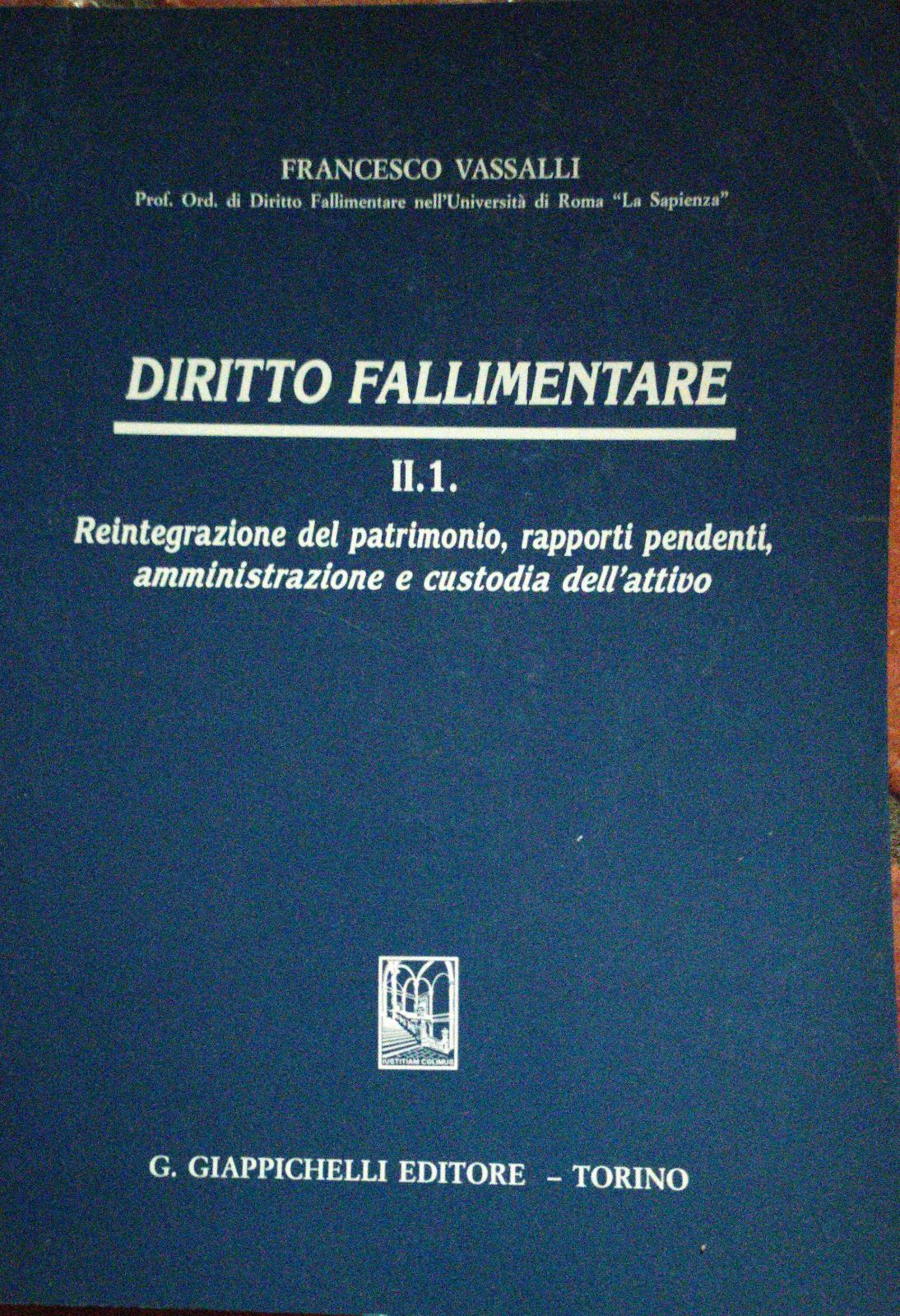 Diritto fallimentare II. 1 Reintegrazione del patrimonio, rapporti pendenti, amministrazione e custodia dell'attivo - copertina