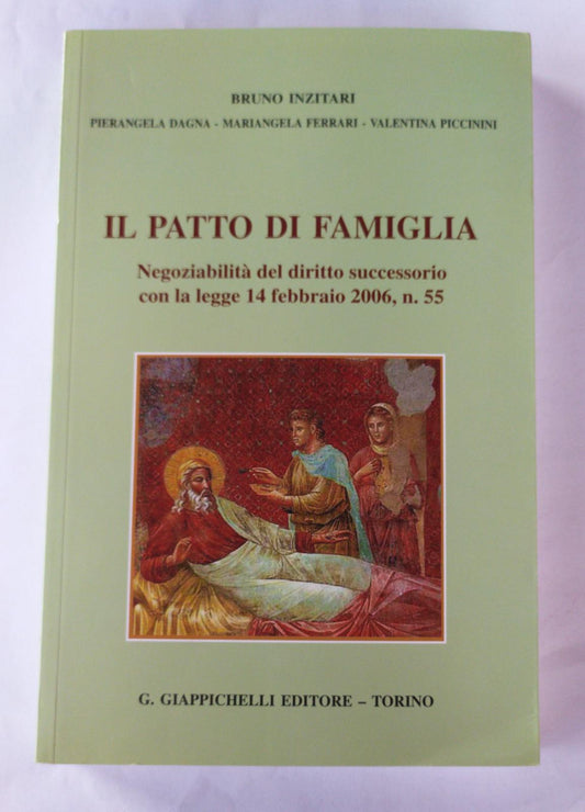 Il patto di famiglia. Negoziabilità del diritto successorio con la legge 14 febbraio 2006, n. 55 - copertina
