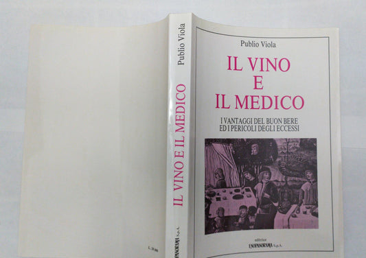 Il vino e il medico. I vantaggi del buon bere ed i pericoli degli eccessi - copertina