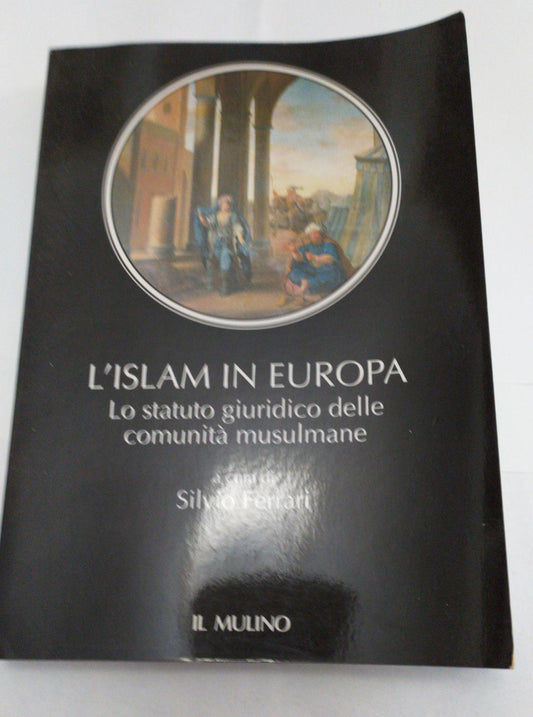 L'Islam in Europa. Lo statuto giuridico delle comunità musulmane - copertina