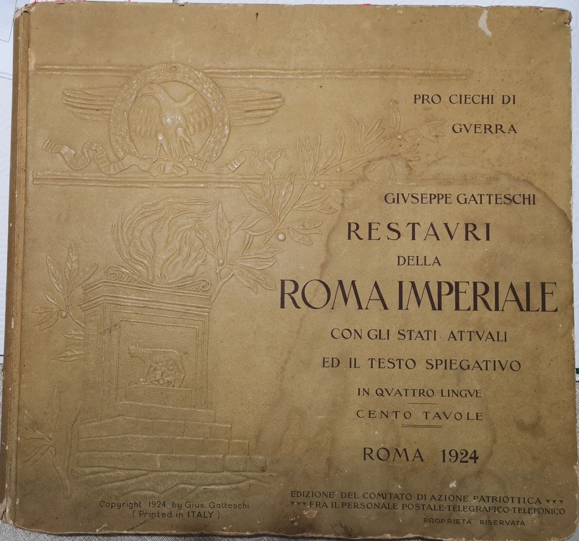 Restauri della ROMA IMPERIALE con gli stati attuali ed il testo spiegativo in quattro lingue cento tavole ROMA 1924 - copertina