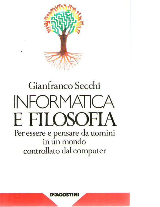 Informatica e filosofia      Per essere e pensare da uomini in un mondo controllato dai computer - copertina