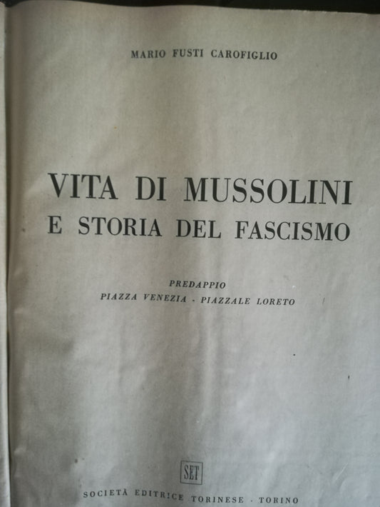 Vita di Mussolini e storia del fascismo. Predappio. Piazza Venezia. Piazzale Loreto. - copertina