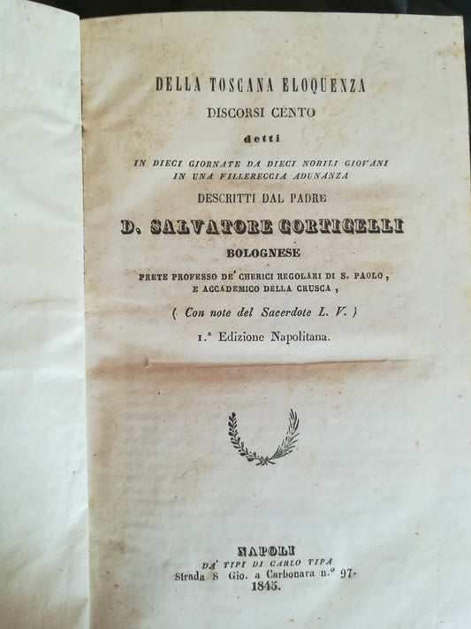 Della toscana eloquenza discorsi cento detti in dieci giornate da dieci nobili giovani in una villereccia adunanza. I. II. - copertina