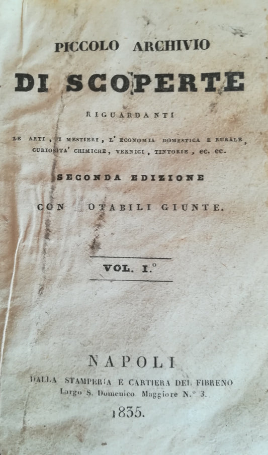 Piccolo archivio di scoperte riguardanti le arti, i mestieri, l'economia dfomestica e rurale, c, tintorie, ec. ec. I. II. - copertina