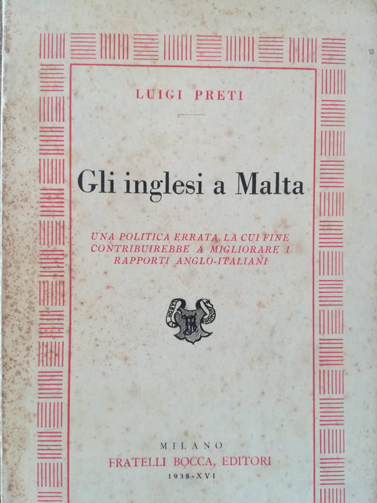 Gli inglesi a Malta. Una politica errata, la cui fine contribuirebbe a migliorare i rapporti anglo-italiani. - copertina