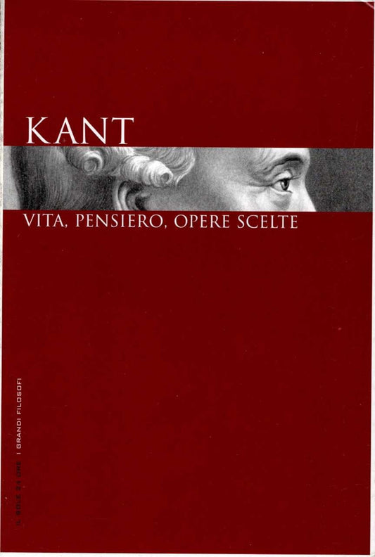 Kant. Vita, pensiero, opere scelte. - copertina