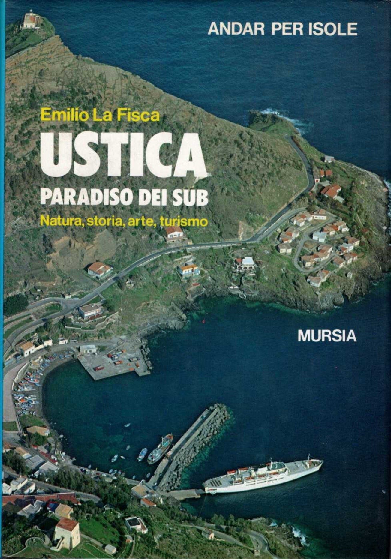 Ustica. Paradiso dei sub. Natura, storia, arte, turismo. - copertina