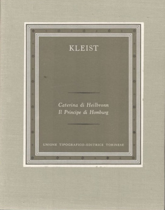 Caterina di Heilbronn, Il Principe di Homburg. Collana: I Grandi Scrittori Stranieri,III-67 - copertina