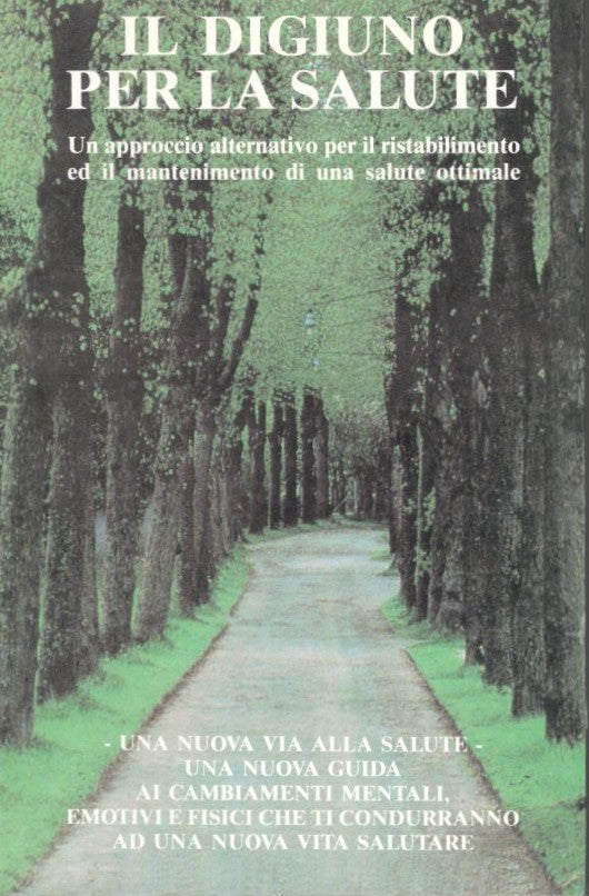 Il digiuno per la salute. Un approccio alternativo per il ristabilimento ed il mantenimento di una salute ottimale - copertina