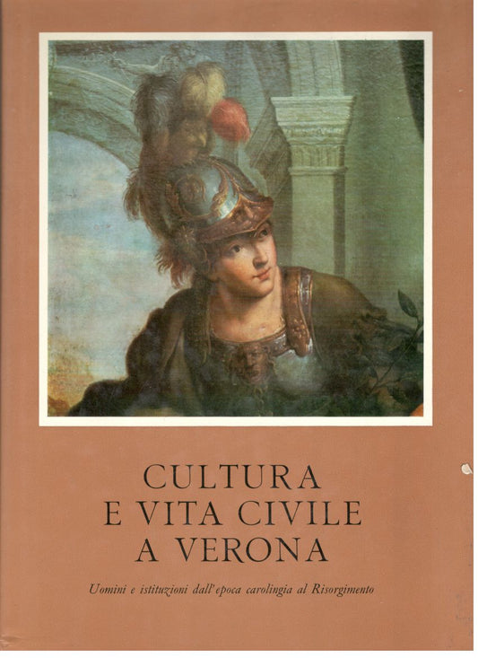 Cultura e vita civile a Verona. Uomini e istituzioni dall'epoca carolingia al Risorgimento - copertina