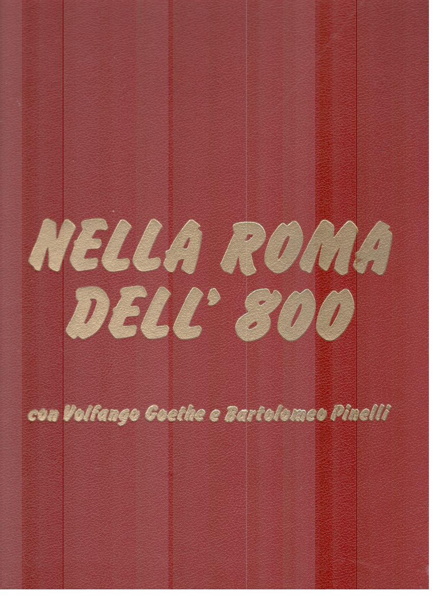 Nella Roma dell'800 con Volfango Goethe e Bartolomeo Pinelli - copertina