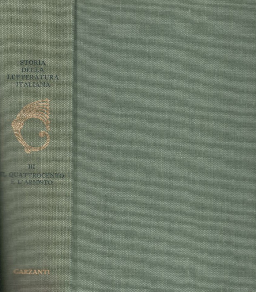 Storia della letteratura italiana. Volume III:  Il Quattrocento e l'Ariosto - copertina