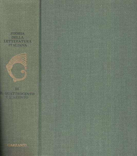 Storia della letteratura italiana. Volume III:  Il Quattrocento e l'Ariosto - copertina