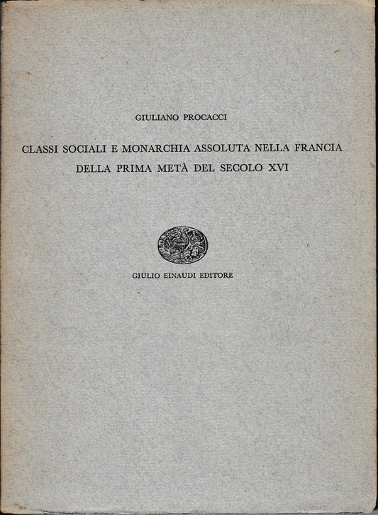 Classi sociali e monarchia assoluta nella Francia della prima metà del secolo X - copertina
