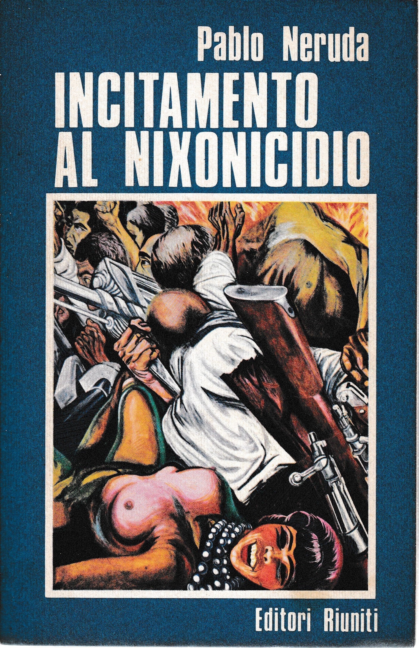 Incitamento al nixonicidio e elogio della rivoluzione cilena - copertina