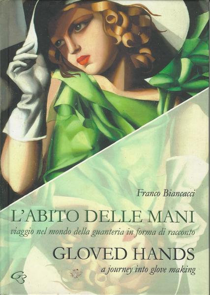 L' abito delle mani. Viaggio nel mondo della guanteria in forma di racconto - copertina
