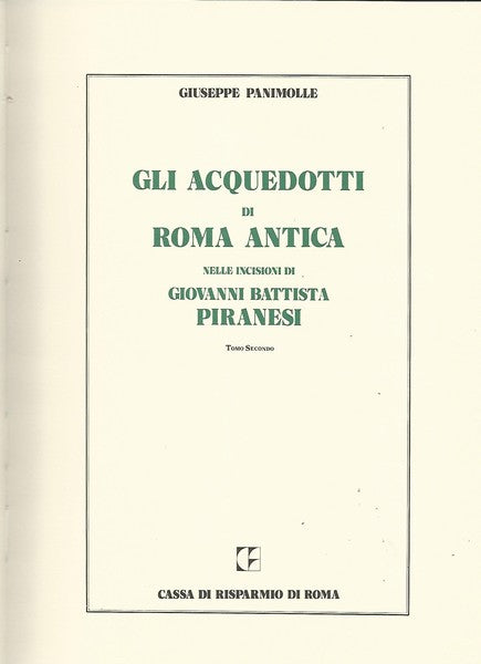Gli acquedotti di Roma antica. Gli acquedotti di Roma antica nelle incisioni di G. B. Piranesi. - copertina